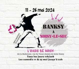 Exposition Banksy  Noisy-le-Sec